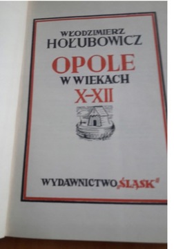 Opole w wiekach X-XII W Hołubowicz