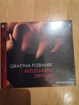 Nielegalne zwiazki. Audiobook CD. Grazyna Plebanek