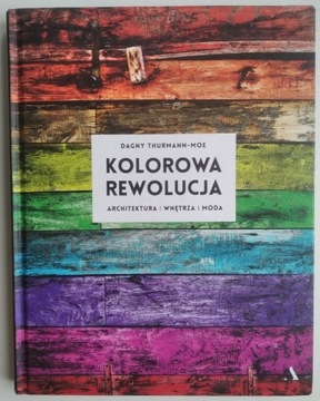 Kolorowa rewolucja - Dagny Thurmann-Moe