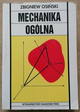 Mechanika ogólna Zbigniew Osiński