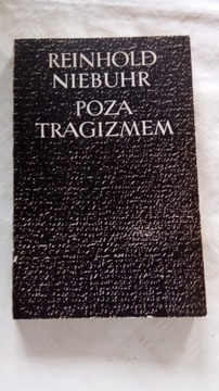 Reinhold Niebuhr Poza tragizmem