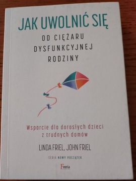 Jak uwolnić się od ciężaru dysfunkcyjnej rodziny