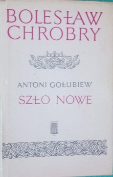 Szło nowe Bolesław Chrobry A. Gołubiew