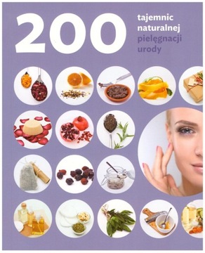 200 tajemnic naturalnej pielęgnacji urody