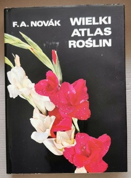 WIELKI ATLAS ROŚLIN - F.A.NOWAK