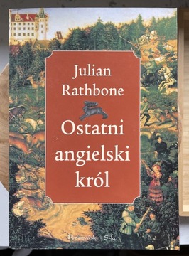 Ostatni angielski król Julian Rathbone