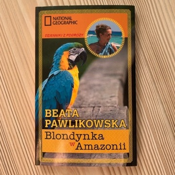 Beata Pawlikowska Blondynka w Amazonii