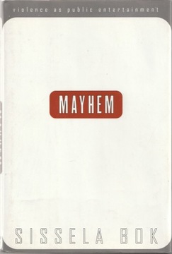 Mayhem: Violence As Public Entertainment; Bok 