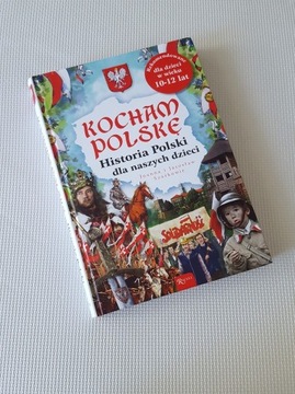 Kocham Polskę Historia Polski dla naszych Szarek