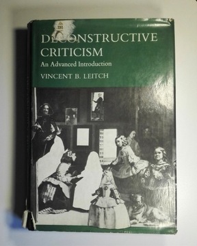 DECONSTRUCTIVE CRITICISM Intro -Vincent B. Leitch 