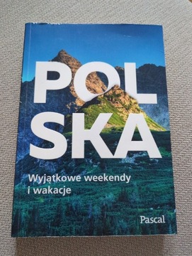 Polska. Wyjątkowe weekendy i wakacje. Pascal.