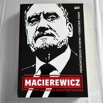 Antoni Macierewicz biografia nieautoryzowana