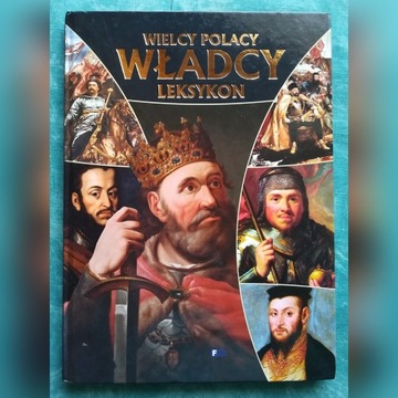 Wielcy Polacy Władcy - Leksykon