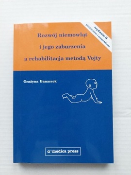 Rozwój niemowląt i jego zaburzenia a rehabilitacja