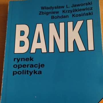 Banki - rynek, operacje, polityka W.Jaworski