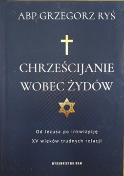 Chrześcijanie wobec Żydów Ryś Grzegorz