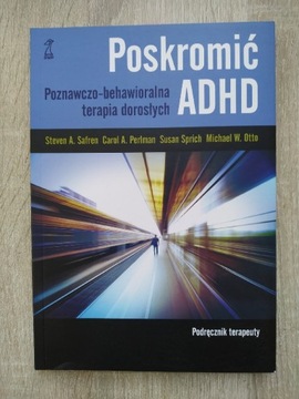 Poskromić ADHD. Podręcznik terapeuty