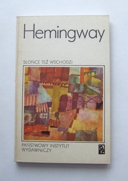 Ernest Hemingway SŁOŃCE TEŻ WSCHODZI
