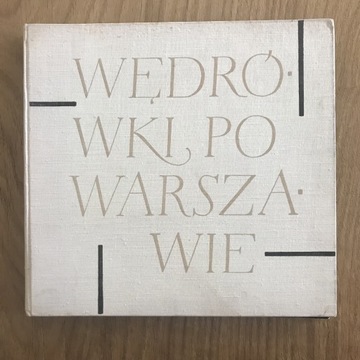 Książka „Wędrówki po Warszawie” wydanie I, 1965r.