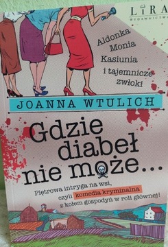 Joanna Wtulich ,, Gdzie diabeł nie może...,,