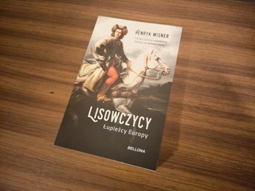 Henryk Wisner - Lisowczycy: Łupieżcy Europy