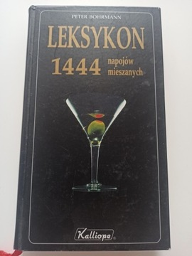 Leksykon 1444 napojów mieszanych Peter Bohrmann biblia barmanów 