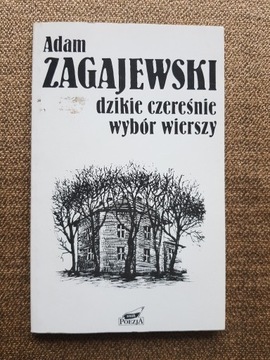 Adam Zagajewski - Dzikie czereśnie. Wybór wierszy