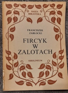 "Fircyk w zalotach" Franciszek Zabłocki 