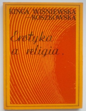Erotyka a religia. Kinga Wiśniewska-Roszkowska