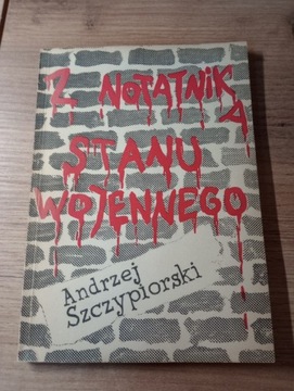 Z notatnika stanu wojennego. Andrzej Szczypiorski 