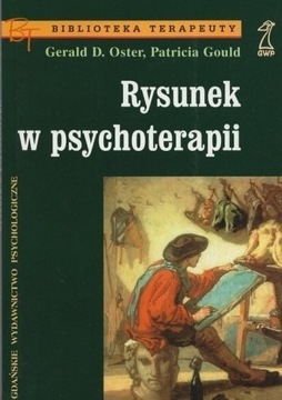 Rysunek w psychoterapii . Gerald Oster , P. Gould