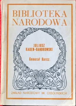 GENERAŁ BARCZ - Juliusz Kaden-Bandrowski