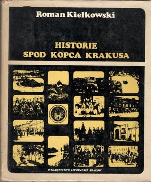 Roman Kiełkowski Historie spod Kopca Krakusa