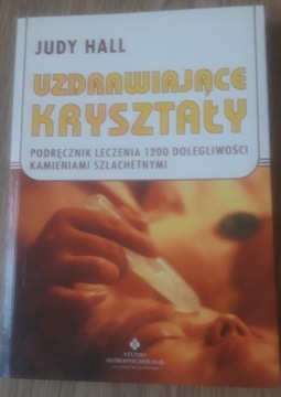 Książka,, Uzdrawiajace kryształy,, Judy Hall