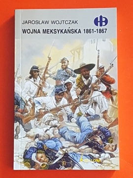 WOJNA MEKSYKAŃSKA 1861-1867 - historyczne bitwy HB
