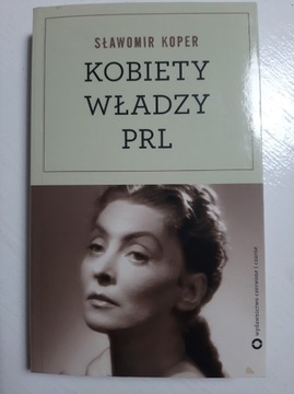 Kobiety władzy PRL Sławomir Koper NOWA