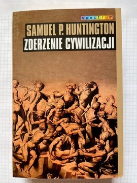 Zderzenie cywilizacji Samuel Huntington