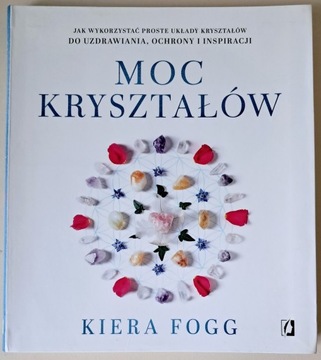 Moc kryształów Kiera Fogg wydawnictwo kobiece