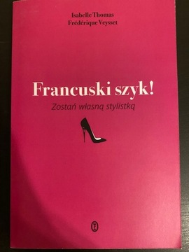 Francuski szyk! Zostań własną stylistką - KD