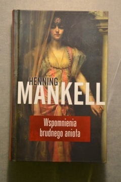 Wspomnienia brudnego anioła - Henning Mankell