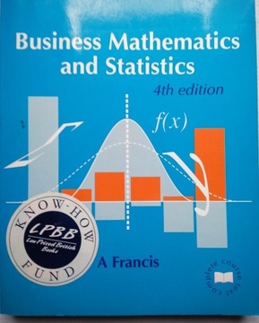 BUSINESS MATHEMATICS AND STATISTICS A. Francis 