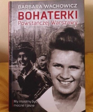 Bohaterki Powstańczej Warszawy