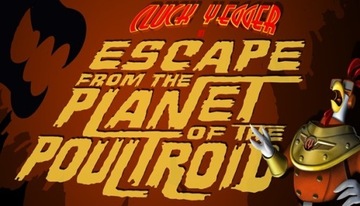 GRA Escape From The Planet of The Poultroid