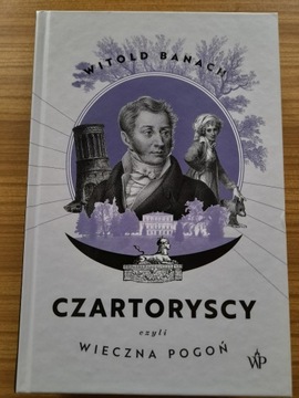 Czartoryscy czyli Wieczna pogoń