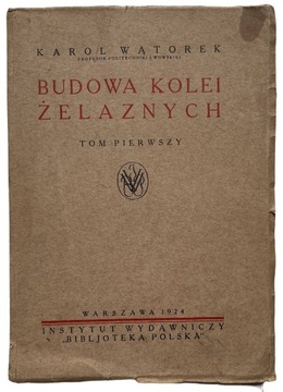 WĄTOREK - BUDOWA KOLEI ŻELAZNYCH T. 1