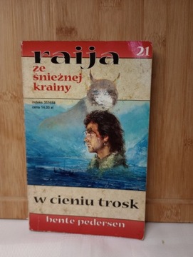 W cieniu trosk. T.21. Seria: Raija ze śnieżnej...