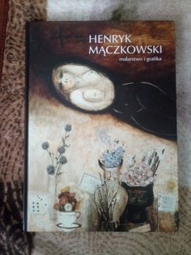 Henryk Mączkowski malarstwo i grafika, album
