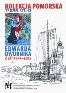 Kolekcja pomorska Edward Dwurnik z lat 1977-2005