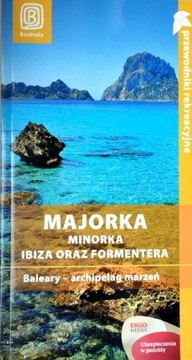 Majorka Minorka Ibiza oraz Formentera przewodnik 