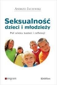 Andrzej Jaczewski: Seksualność dzieci i młodzieży